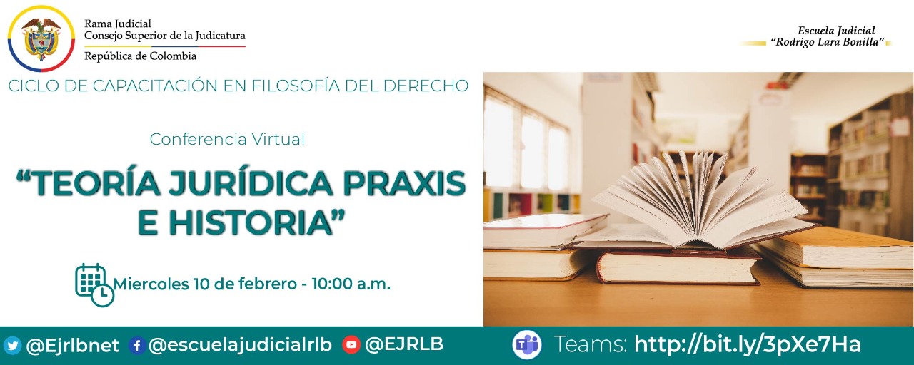 PRIMER CICLO DE CAPACITACIÓN EN FILOSOFÍA DEL DERECHO 5ta CONFERENCIA VIRTUAL “TEORÍA JURÍDICA, PRAXIS E HISTORIA”