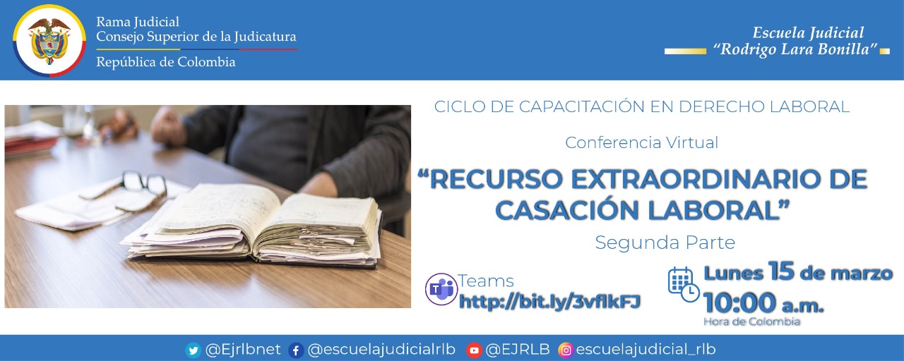 CICLO DE FORMACIÓN EN DERECHO LABORAL CONFERENCIA VIRTUAL “RECURSO EXTRAORDINARIO DE CASACIÓN LABORAL 2° parte”