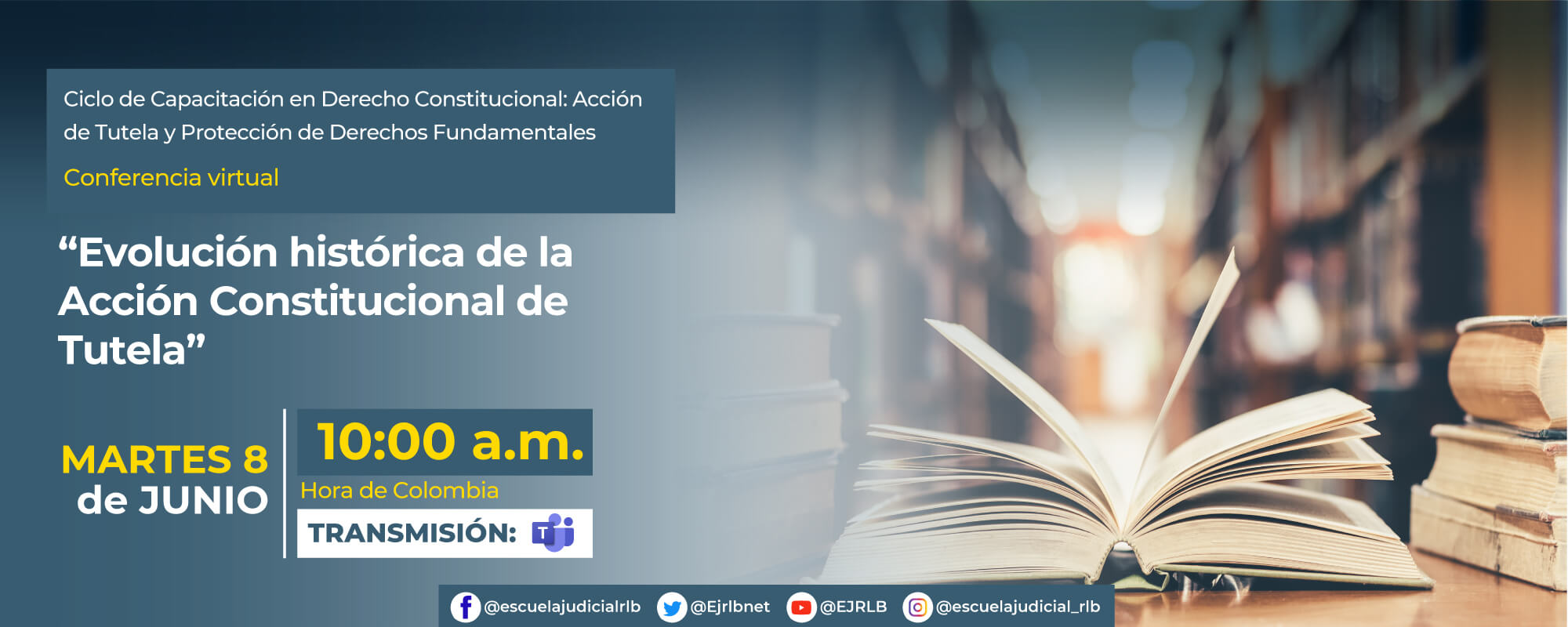 Conferencia Virtual: “EVOLUCIÓN HISTÓRICA DE LA ACCIÓN CONSTITUCIONAL DE TUTELA”.