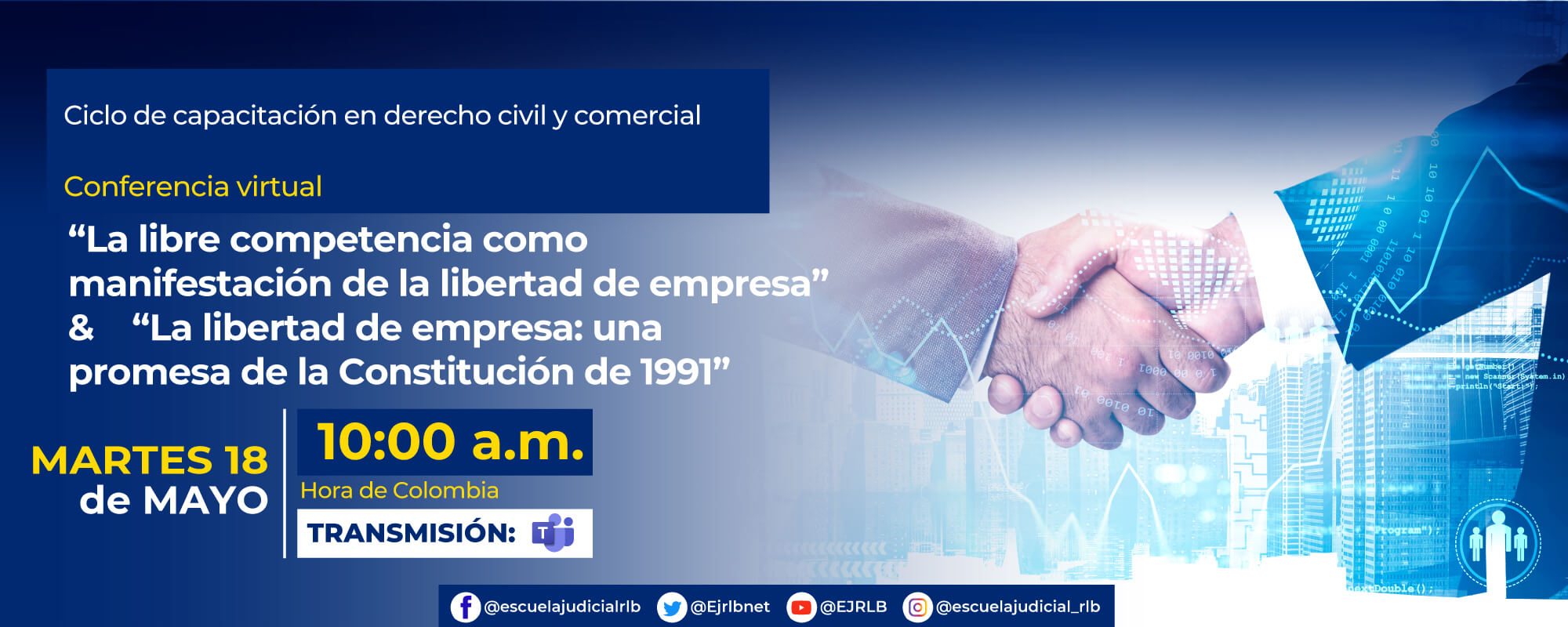 1a Conferencia Virtual: “LA LIBRE COMPETENCIA COMO MANIFESTACIÓN DE LA LIBERTAD DE EMPRESA” y “LA LIBERTAD DE EMPRESA: UNA PROMESA DE LA CONSTITUCIÓN DE 1991”.