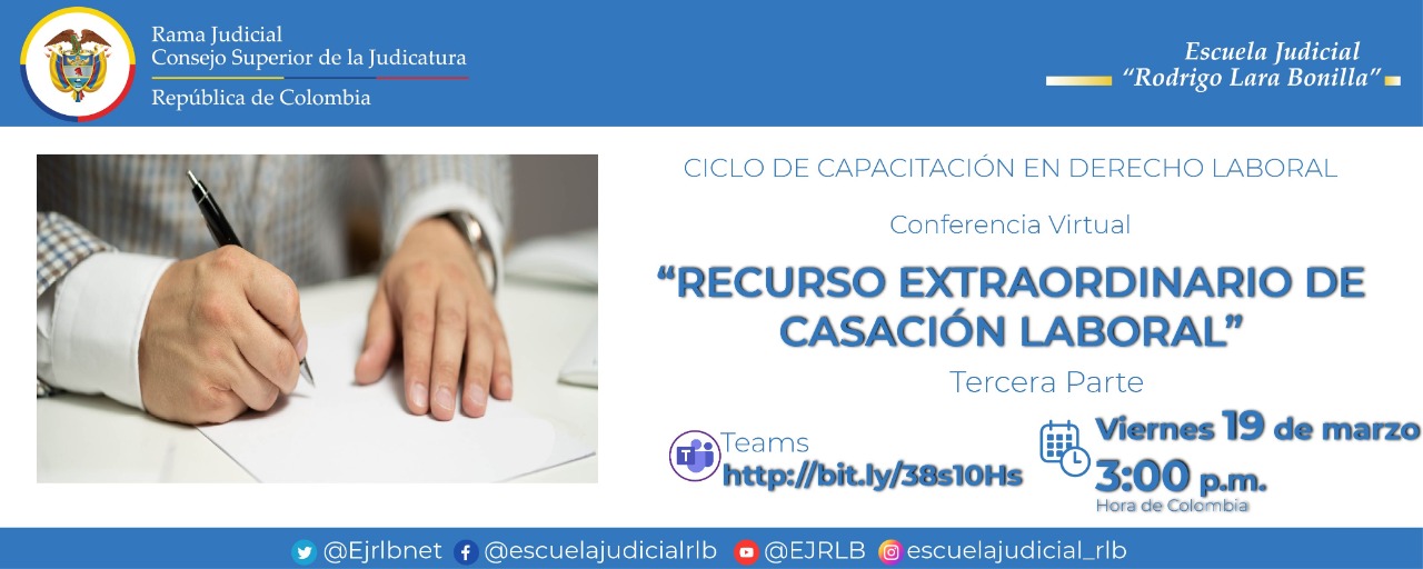 CICLO DE FORMACIÓN EN DERECHO LABORAL CONFERENCIA VIRTUAL "RECURSO EXTRAORDINARIO DE CASACIÓN LABORAL” 3° parte