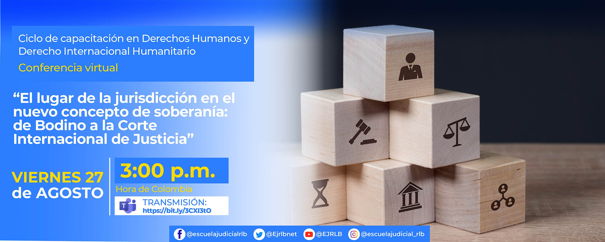 4ª Conferencia Virtual: "EL LUGAR DE LA JURISDICCIÓN EN EL NUEVO CONCEPTO DE SOBERANÍA: DE BODINO A LA CORTE INTERNACIONAL DE JUSTICIA"