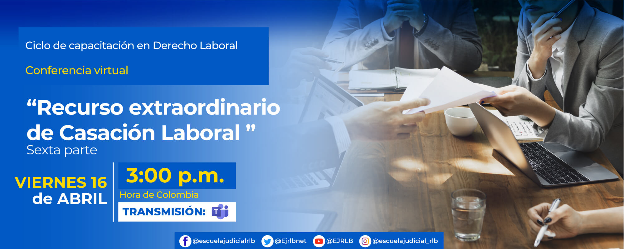 CICLO DE FORMACIÓN EN DERECHO LABORAL; CONFERENCIA VIRTUAL: "RECURSO EXTRAORDINARIO DE CASACIÓN LABORAL” 6° parte
