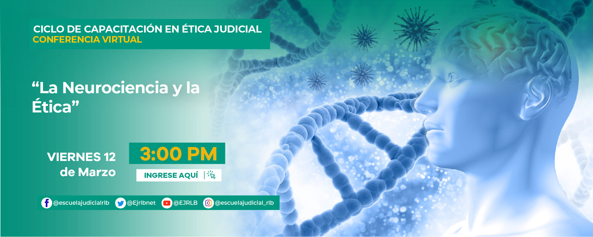 CICLO DE CAPACITACIÓN EN ÉTICA JUDICIAL 4ª CONFERENCIA VIRTUAL: “LA NEUROCIENCIA Y LA ÉTICA