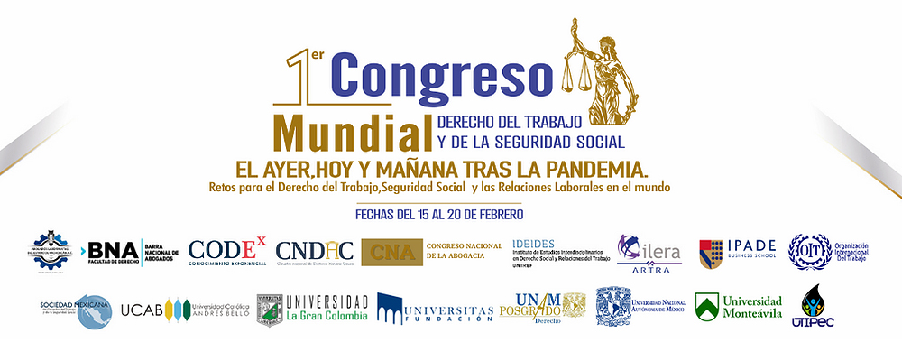 1er Congreso mundial de derecho del trabajo y la seguridad social – El ayer, hoy y mañana tras la pandemia