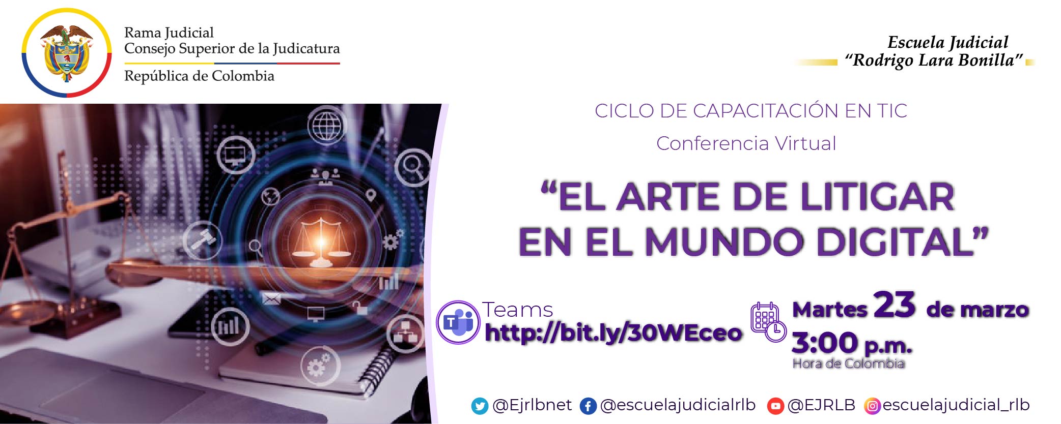 SEGUNDO CICLO DE CAPACITACIONES EN TIC, CONFERENCIA VIRTUAL: “EL ARTE DE LITIGAR EN EL MUNDO DIGITAL”