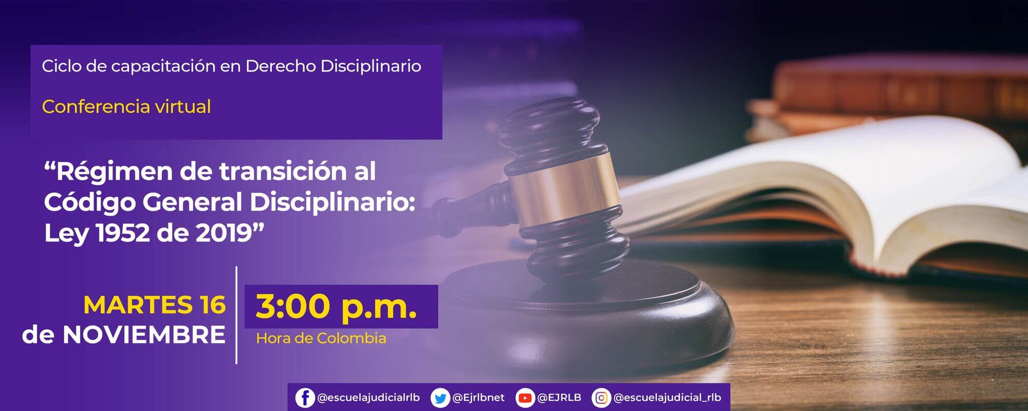 CONFERENCIA VIRTUAL:    “REGIMEN DE TRANSICION AL CODIGO GENERAL DISCIPLINARIO LEY: 1952 DE 2019” 