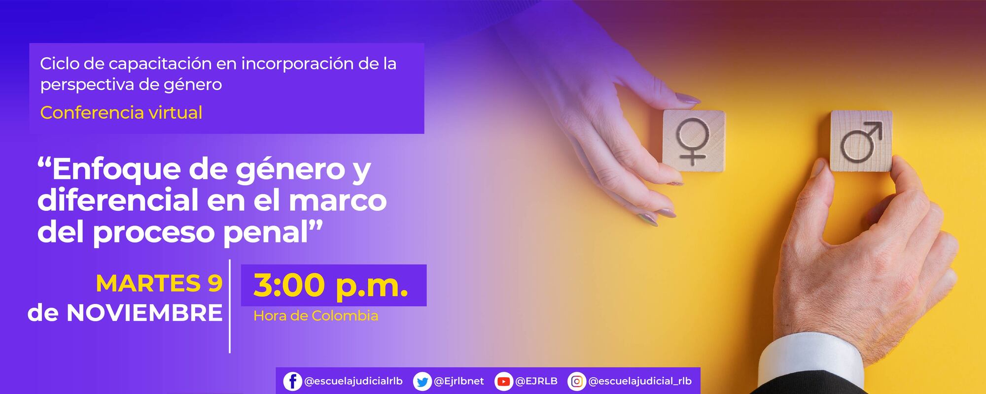     CONFERENCIA VIRTUAL:    “ENFOQUE DE GÉNERO Y DIFERENCIAL EN EL MARCO DEL PROCESO PENAL’’ 