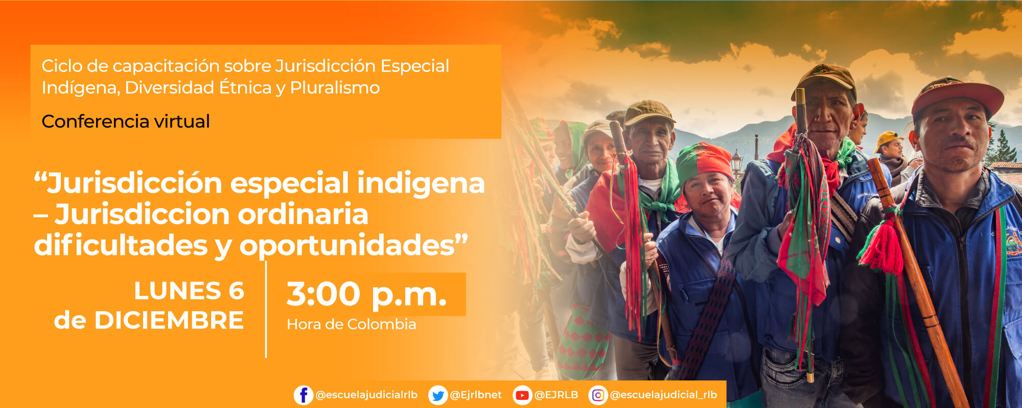  CONFERENCIA VIRTUAL:    “JURISDICCIÓN ESPECIAL INDIGENA - JURISDICCION ORDINARIA DIFICULTADES Y OPORTUNIDADES” 