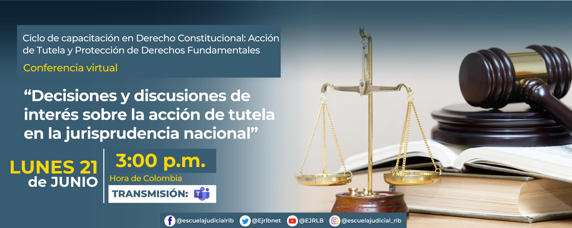 Conferencia Virtual: “DECISIONES Y DISCUSIONES DE INTERÉS SOBRE LA ACCIÓN DE TUTELA EN LA JURISPRUDENCIA NACIONAL”.