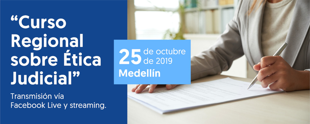 Transmisión Vía Streaming y Facebook Live -  Curso Regional sobre Ética Judicial en Medellín, 25 de octubre de 2019