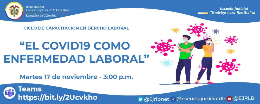 TERCER CICLO DE CAPACITACION EN DERECHO LABORAL  1ª VIDEOCONFERENCIA  “EL COVID 19 COMO ENFERMEDAD LABORAL”