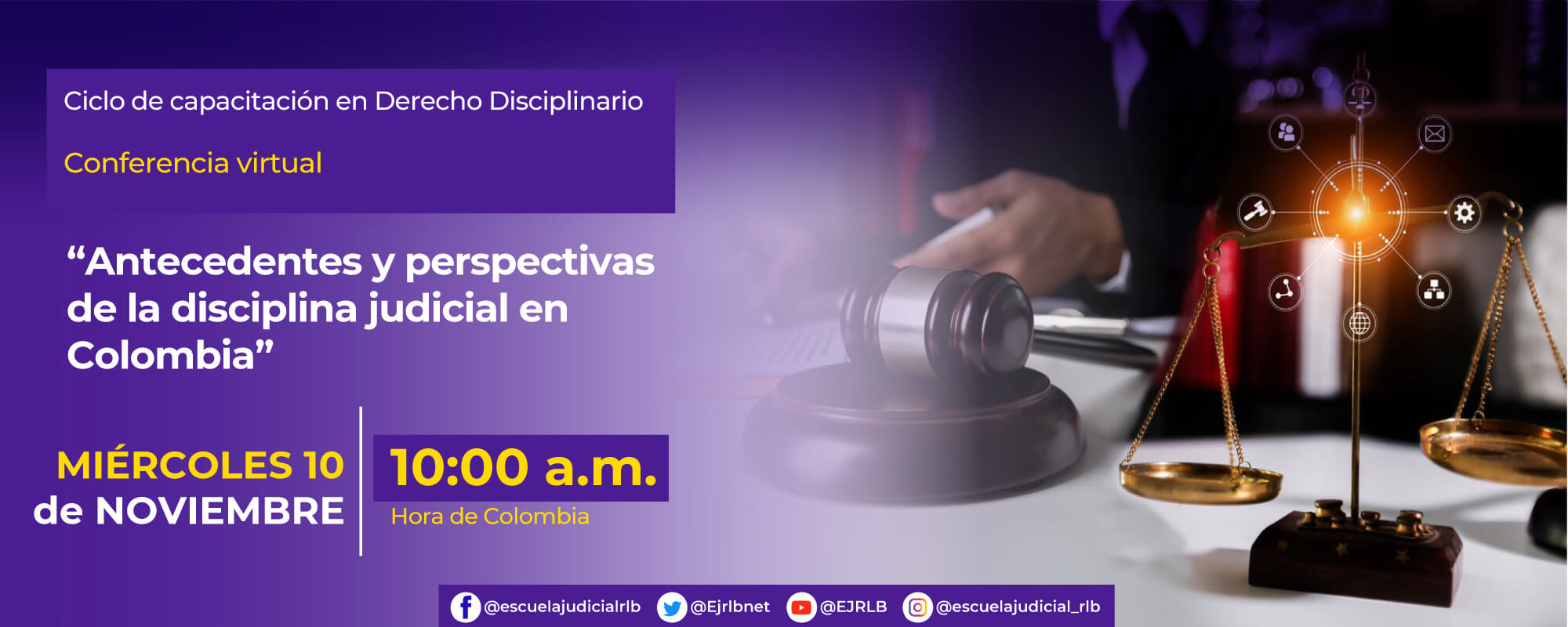  CONFERENCIA VIRTUAL:    “ANTECEDENTES Y PERSPECTIVAS DE LA DISCIPLINA JUDICIAL EN COLOMBIA” 