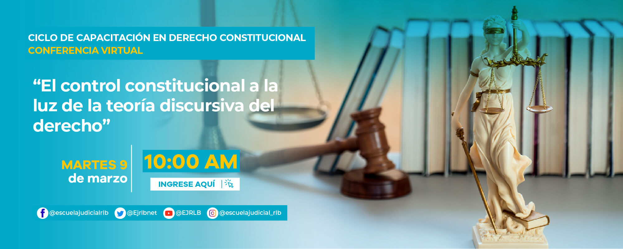 PRIMER CICLO DE CAPACITACIONES EN DERECHO CONSTITUCIONAL 5a CONFERENCIA VIRTUAL “EL CONTROL CONSTITUCIONAL A LA LUZ DE LA TEORÍA DISCURSIVA DEL DERECHO”