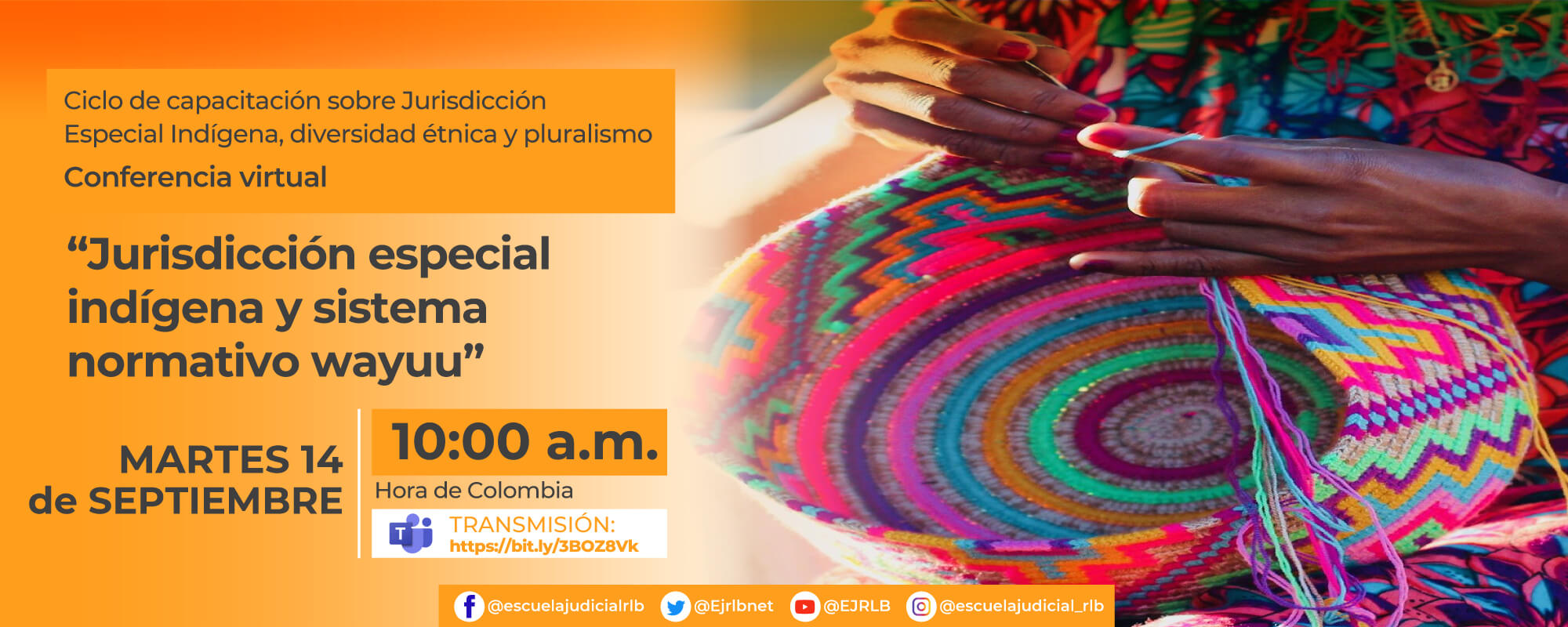 II CICLO DE CAPACITACIÓN EN JURISDICCIÓN ESPECIAL INDIGENA, DIVERSIDAD ETNICA Y PLURALISMO.   3a CONFERENCIA VIRTUAL: ‘’ JURISDICCIÓN ESPECIAL INDIGENA Y SISTEMA NORMATIVO WAYUU.’’