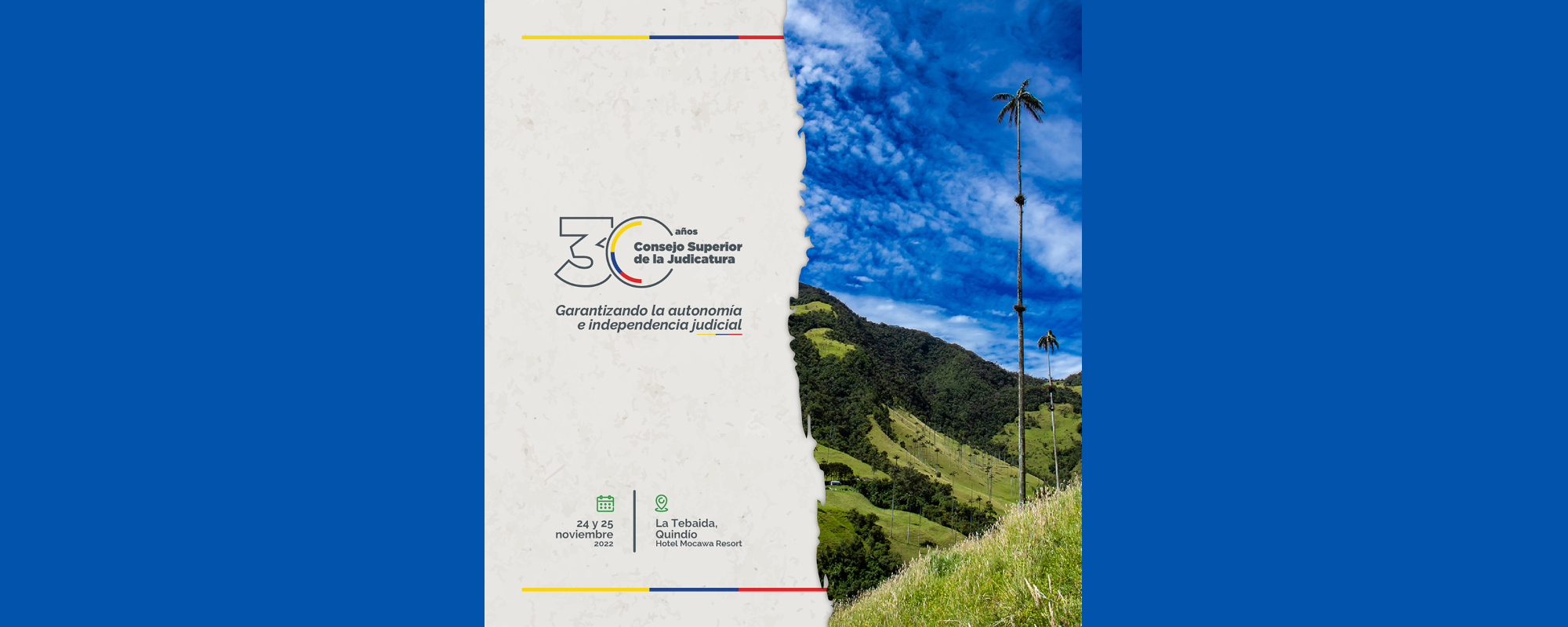 30 AÑOS CONSEJO SUPERIOR DE LA JUDICATURA GARANTIZANDO LA AUTONOMÍA E INDEPENDENCIA JUDICIAL