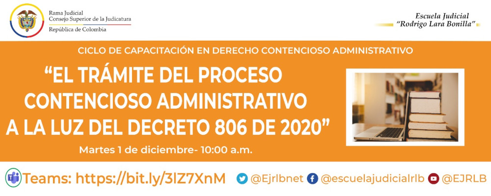 II CICLO DE FORMACIÓN EN DERECHO CONTENCIOSO ADMINISTRATIVO    5ª VIDEOCONFERENCIA:  "EL TRÁMITE DEL PROCESO CONTENCIOSO ADMINISTRATIVO A LA LUZ DEL DECRETO 806 DE 2020”