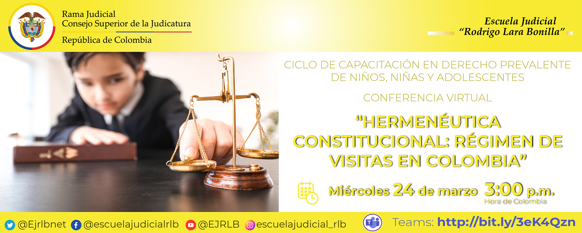CICLO DE CAPACITACIÓN EN DERECHO PREVALENTE DE LOS NIÑOS, NIÑAS Y ADOLESCENTES, 3ª CONFERENCIA VIRTUAL:  “HERMENÉUTICA CONSTITUCIONAL: RÉGIMEN DE VISITAS EN COLOMBIA”