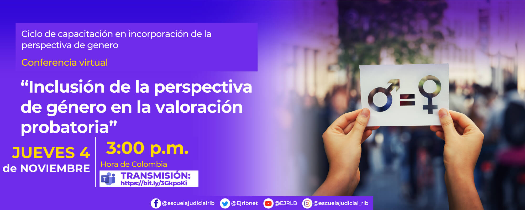 5a CONFERENCIA VIRTUAL: ‘’ INCLUSIÓN DE LA PERSPECTIVA DE GÉNERO EN LA VALORACIÓN PROBATORIA.’’ 