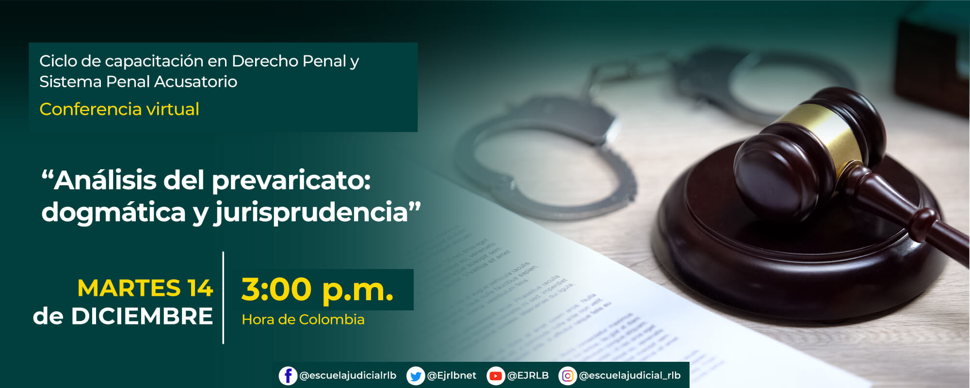 CONFERENCIA VIRTUAL:    “ANÁLISIS DEL PREVARICATO: DOGMÁTICA Y JURISPRUDENCIA” 