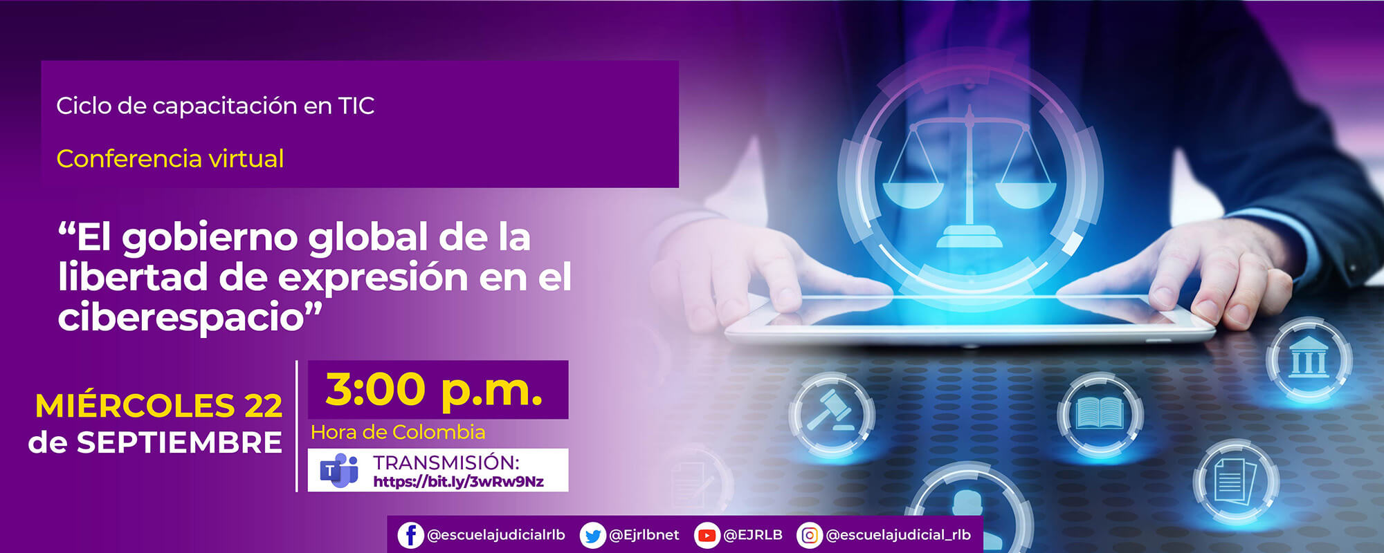 SÉPTIMO CICLO DE CAPACITACIÓN EN TIC.  CONFERENCIA VIRTUAL: “EL GOBIERNO GLOBAL DE LA LIBERTAD DE EXPRESIÓN EN EL CIBERESPACIO”