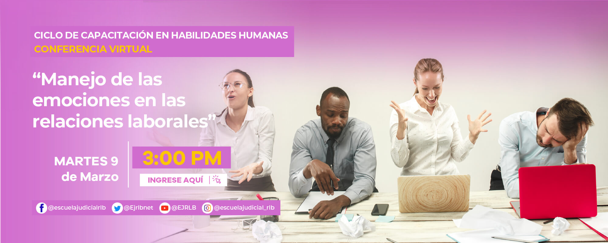 CICLO DE CAPACITACIÓN EN HABILIDADES HUMANAS 1ª CONFERENCIA VIRTUAL: “MANEJO DE LAS EMOCIONES EN LAS RELACIONES LABORALES”