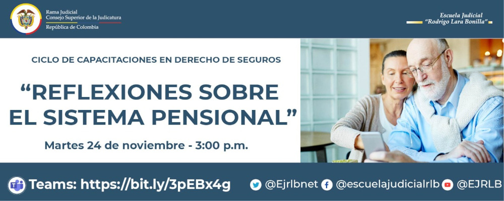 CICLO DE CAPACITACIONES EN DERECHO DE SEGUROS   8ª VIDEOCONFERENCIA  “REFLEXIONES SOBRE EL SISTEMA PENSIONAL”