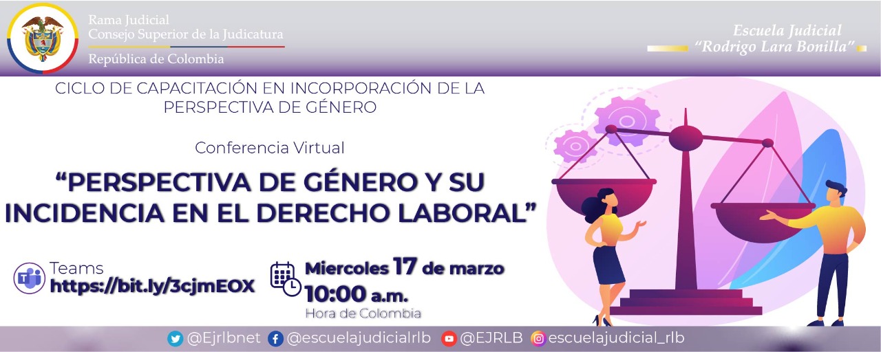 II CICLO DE CAPACITACIÓN EN INCORPORACIÓN DE LA PERSPECTIVA DE GÉNERO 1ª CONFERENCIA VIRTUAL: “PERSPECTIVA DE GÉNERO Y SU INCIDENCIA EN EL DERECHO LABORAL”