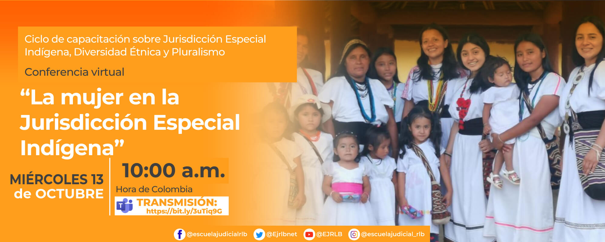 6a CONFERENCIA VIRTUAL: ‘’ LA MUJER EN LA JURISDICCIÓN ESPECIAL INDÍGENA’’