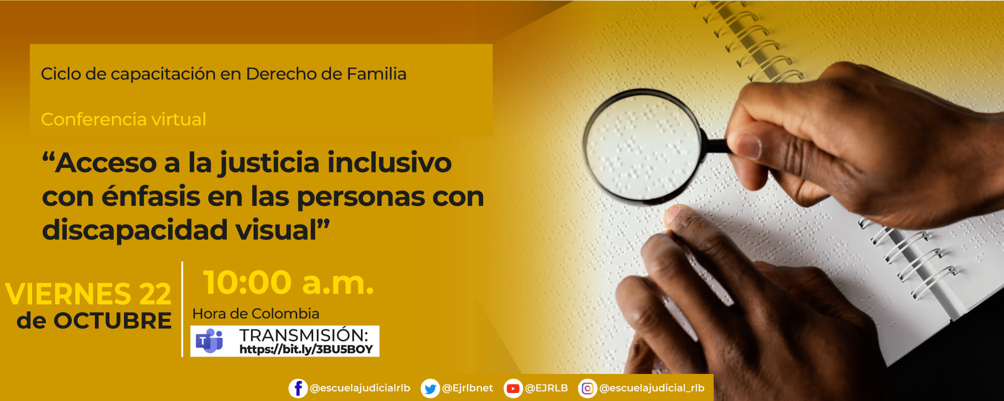 6ª CONFERENCIA VIRTUAL:   “ACCESO A LA JUSTICIA INCLUSIVO CON ENFASIS EN LAS PERSONAS CON DISCAPACIDAD VISUAL” 