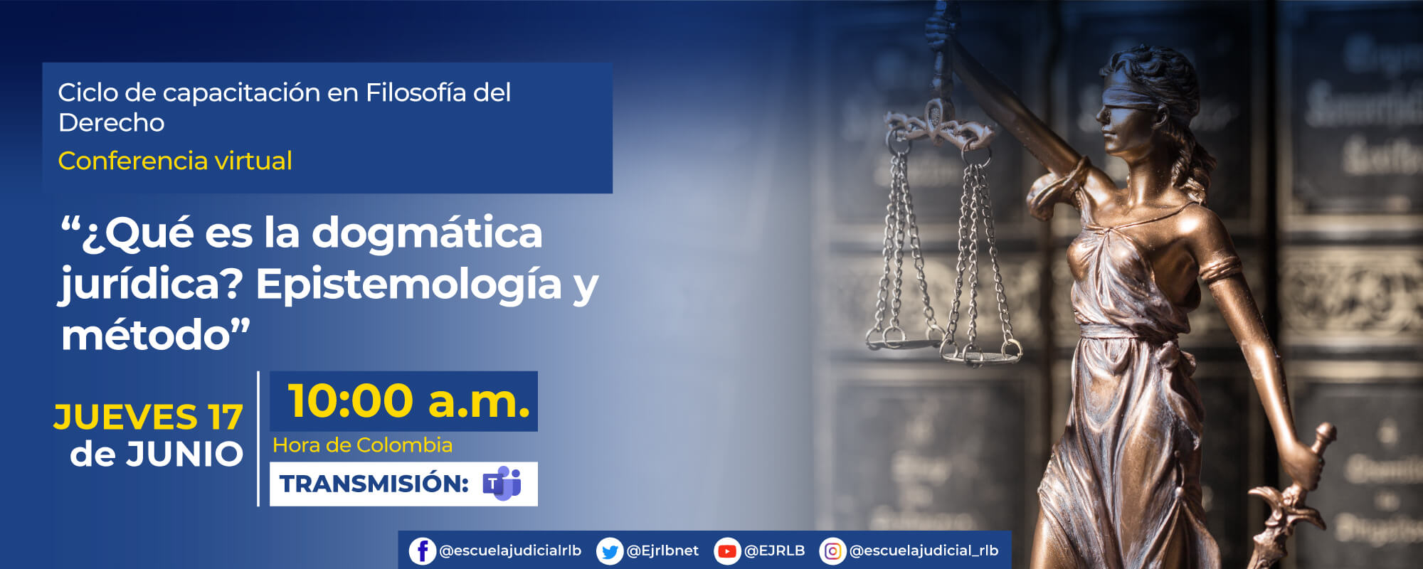 SEGUNDO CICLO DE CAPACITACIÓN EN FILOSOFÍA DEL DERECHO.  3ª CONFERENCIA VIRTUAL: “¿QUÉ ES LA DOGMÁTICA JURÍDICA? EPISTEMOLOGÍA Y MÉTODO.”