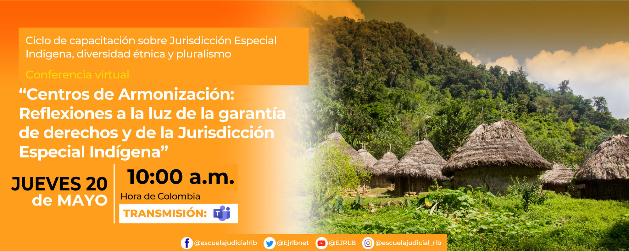 6a Conferencia Virtual: “Centros de armonización: Reflexiones a la Luz de la Garantía de Derechos y de la Jurisdicción Especial Indígena”.