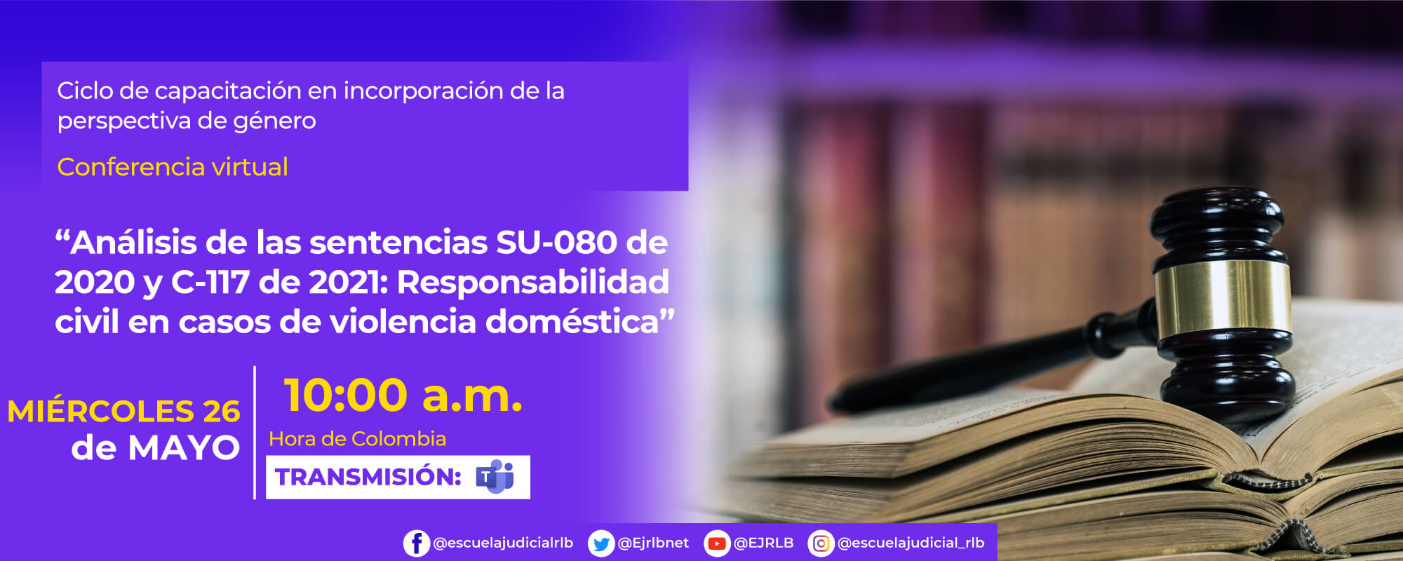5a Conferencia Virtual: “Análisis de las Sentencias SU080-2020 y C-117 de 2021: Responsabilidad Civil en casos de Violencia Doméstica”.