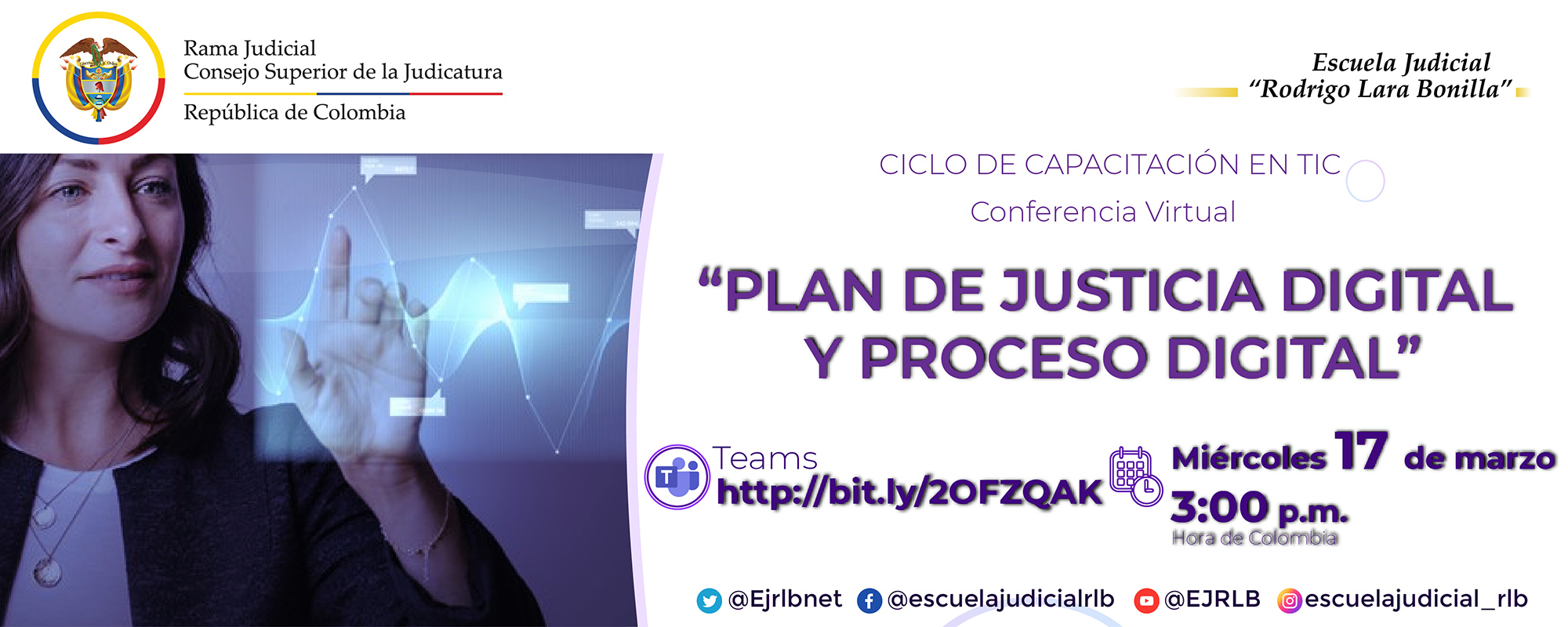 SEGUNDO CICLO DE CAPACITACION EN TIC CONFERENCIA VIRTUAL “PLAN DE JUSTICIA DIGITAL Y PROCESO DIGITAL”