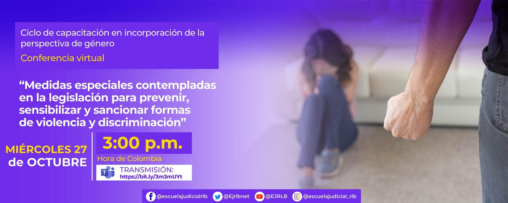 4a CONFERENCIA VIRTUAL: ‘’ MEDIDAS ESPECIALES CONTEMPLADAS EN LA LEGISLACIÓN PARA PREVENIR, SENSIBILIZAR Y SANCIONAR FORMAS DE VIOLENCIA Y DISCRIMINACIÓN.’’ 