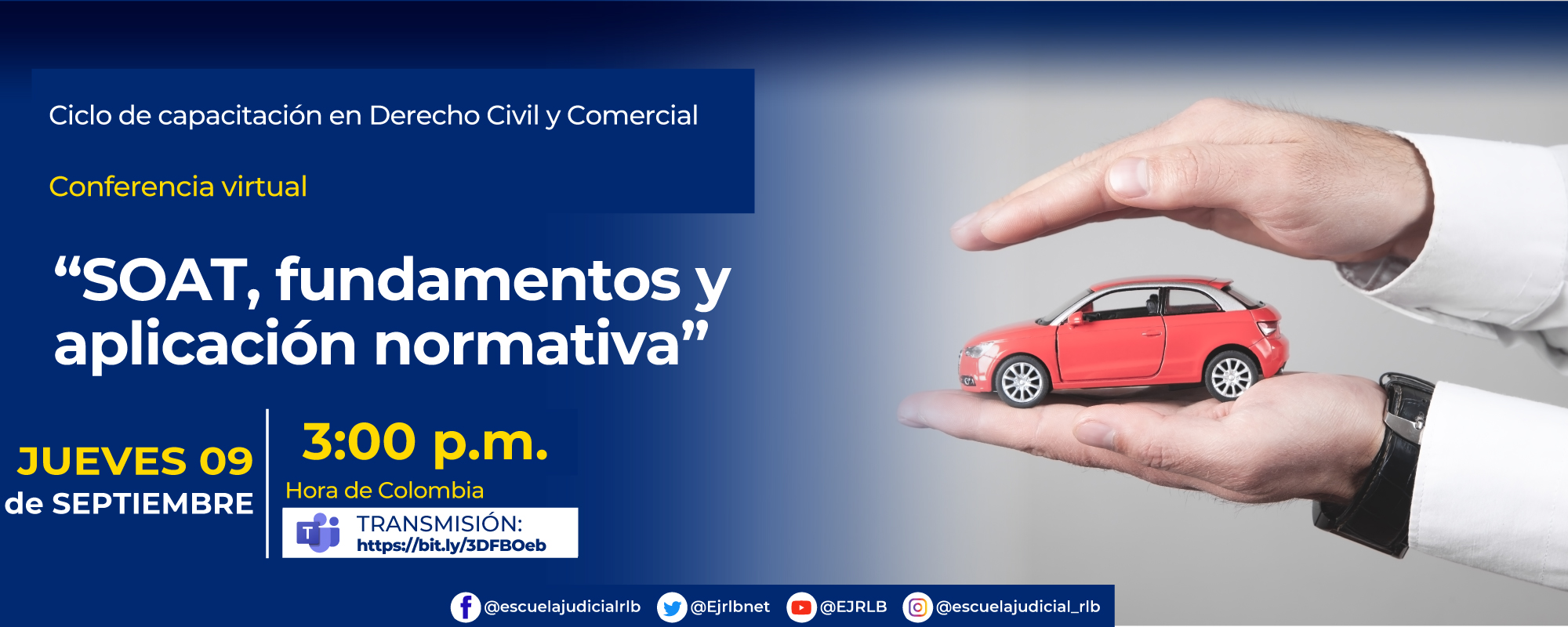 SEGUNDO CICLO DE CAPACITACIÓN JUDICIAL EN DERECHO DE SEGUROS   7ª CONFERENCIA VIRTUAL:    “SOAT, FUNDAMENTOS Y APLICACIÓN NORMATIVA”