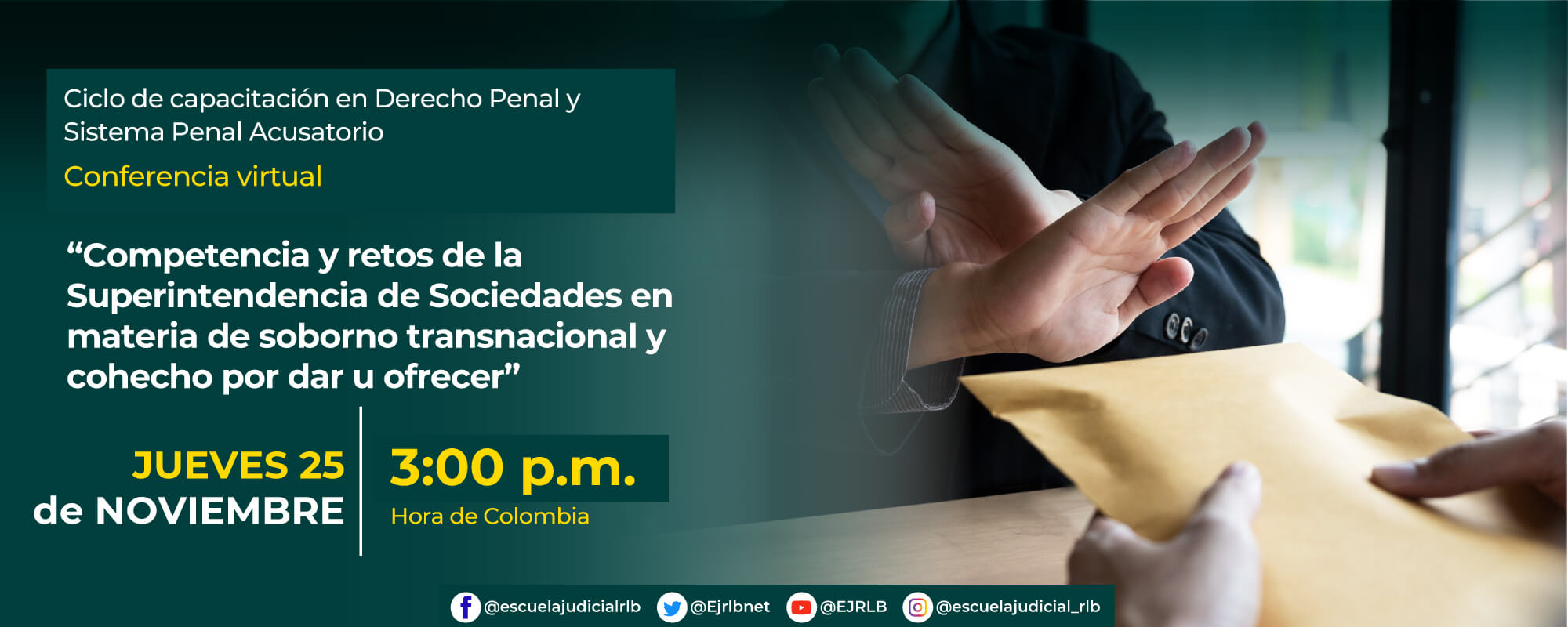  CONFERENCIA VIRTUAL:    “COMPETENCIA Y RETOS DE LA SUPERINTENDENCIA DE SOCIEDADES EN MATERIA DE SOBORNO TRANSNACIONAL Y COHECHO POR DAR U OFRECER” 
