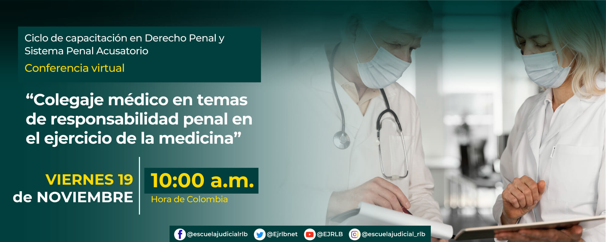 CONFERENCIA VIRTUAL:    “COLEGAJE ​MÉDICO EN TEMAS DE RESPONSABILIDAD PENAL EN EL EJERCICIO DE LA MEDICINA”