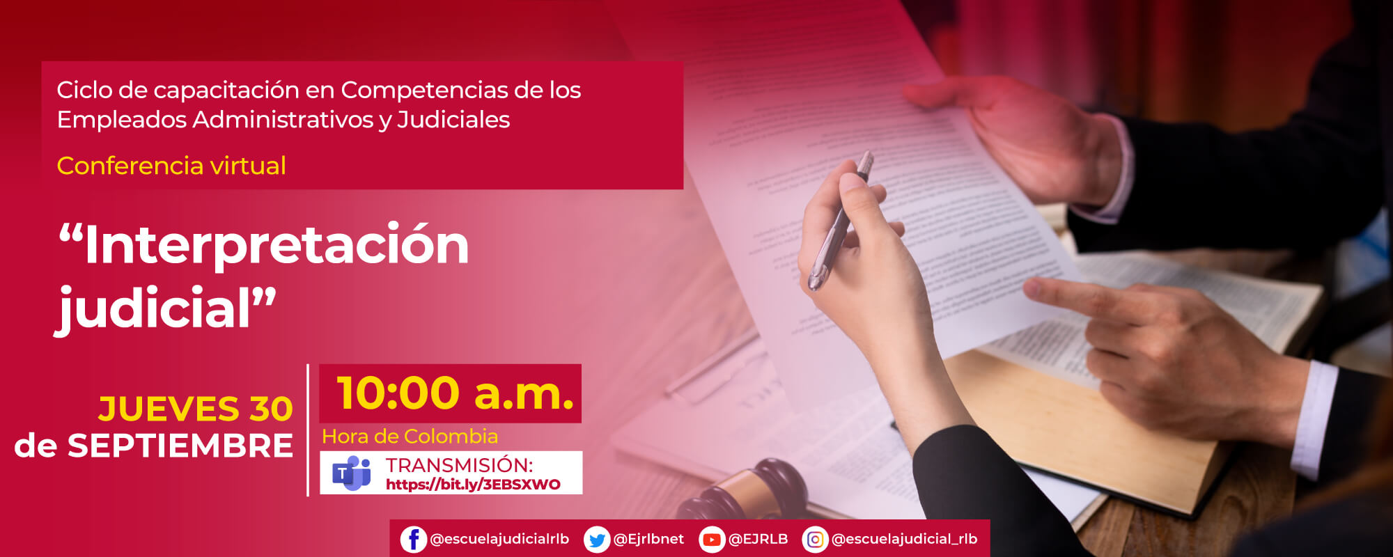 CUARTO CICLO DE CAPACITACIÓN EN COMPETENCIA DE LOS EMPLEADOS ADMINISTRATIVOS Y JUDICIALES   6ª CONFERENCIA VIRTUAL:  “INTERPRETACIÓN JUDICIAL”