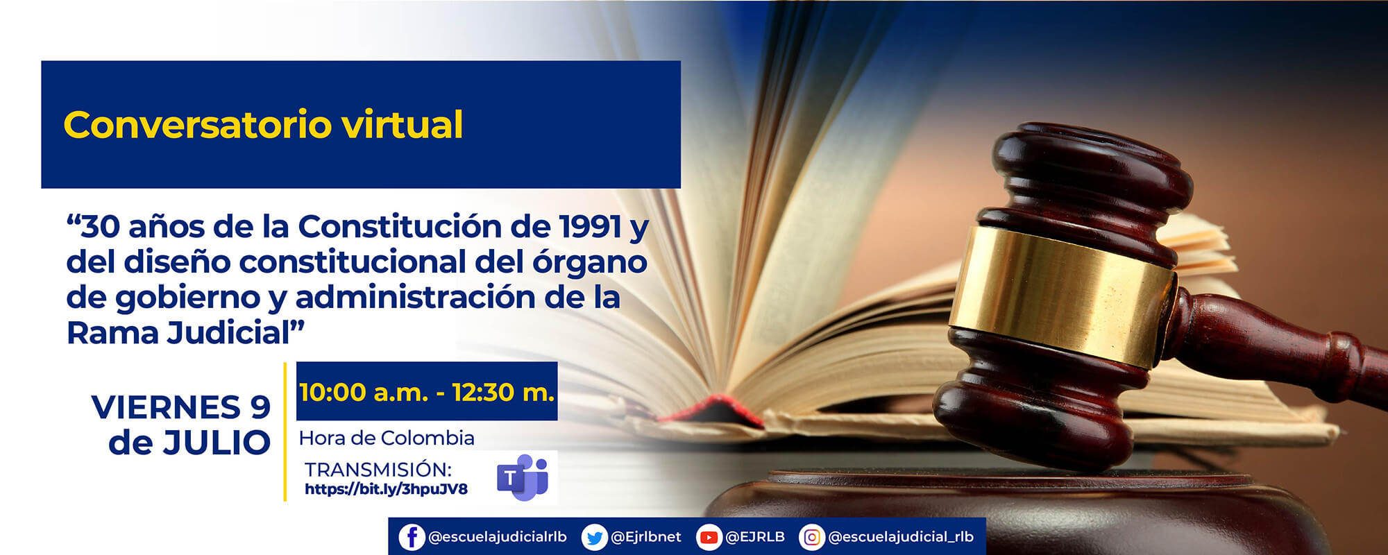 Conversatorio Virtual.  “30 años  de la Constitución de 1.991 y del diseño constitucional del Órgano  de gobierno y administración de la Rama Judicial. ” 