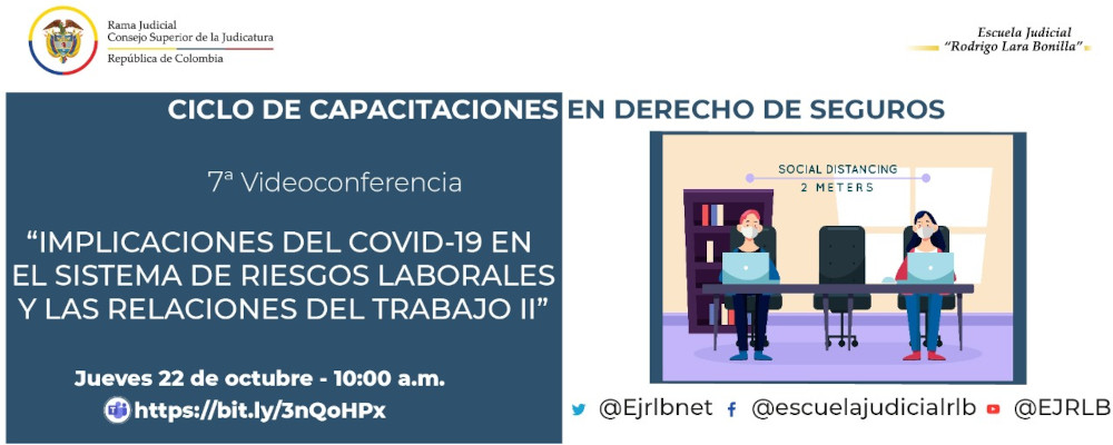 CICLO DE CAPACITACIONES EN DERECHO DE SEGUROS   7ª VIDEOCONFERENCIA  “IMPLICACIONES DEL COVID19 EN EL SISTEMA DE RIESGOS LABORALES Y LAS RELACIONES DEL TRABAJO” SESIÓN II