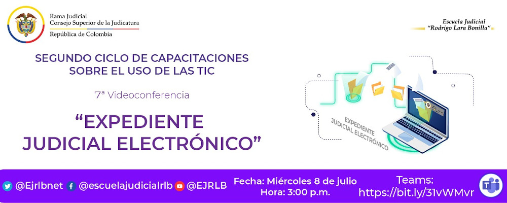 SEGUNDO CICLO DE CAPACITACIONES EN TIC    7a VIDEOCONFERENCIA   "PRIMERA CONFERENCIA SOBRE EXPEDIENTE JUDICIAL ELECTRONICO”