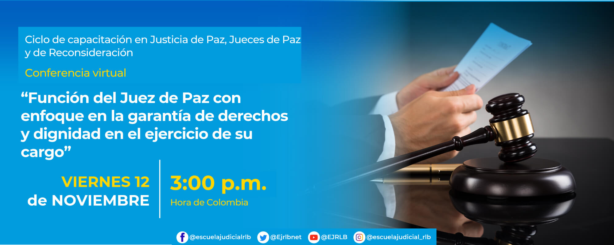 CONFERENCIA VIRTUAL:    “FUNCIÓN DEL JUEZ DE PAZ CON ENFOQUE EN LA GARANTÍA DE DERECHOS Y DIGNIDAD EN EL EJERCICIO DE SU CARGO” 
