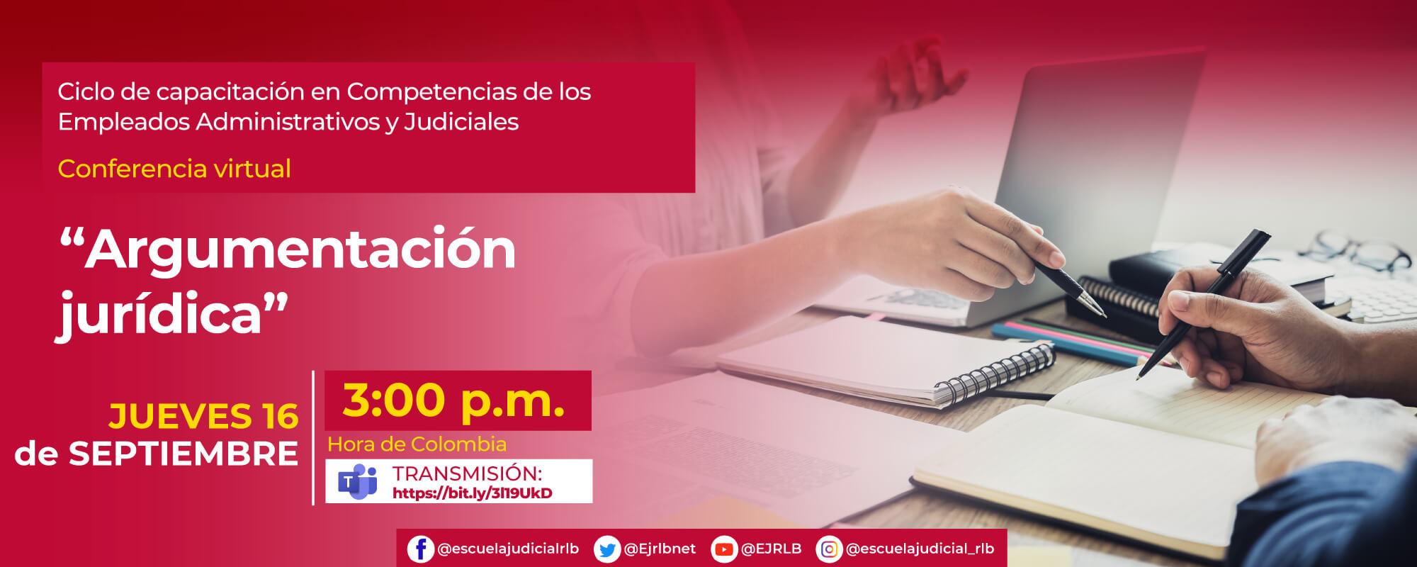 CUARTO CICLO DE CAPACITACIÓN EN COMPETENCIA DE LOS EMPLEADOS ADMINISTRATIVOS Y JUDICIALES.   3ª CONFERENCIA VIRTUAL: “ARGUMENTACIÓN JURÍDICA”