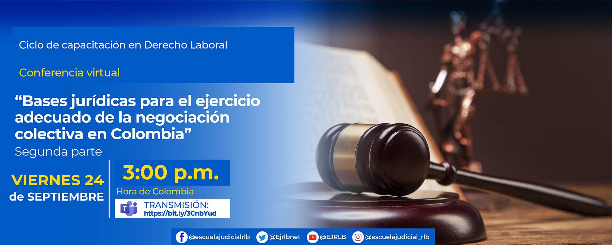  CICLO DE CAPACITACIÓN EN DERECHO LABORAL. CONFERENCIA VIRTUAL: "BASES JURÍDICAS PARA EL EJERCICIO ADECUADO DE LA NEGOCIACIÓN COLECTIVA EN COLOMBIA- SEGUNDA PARTE”