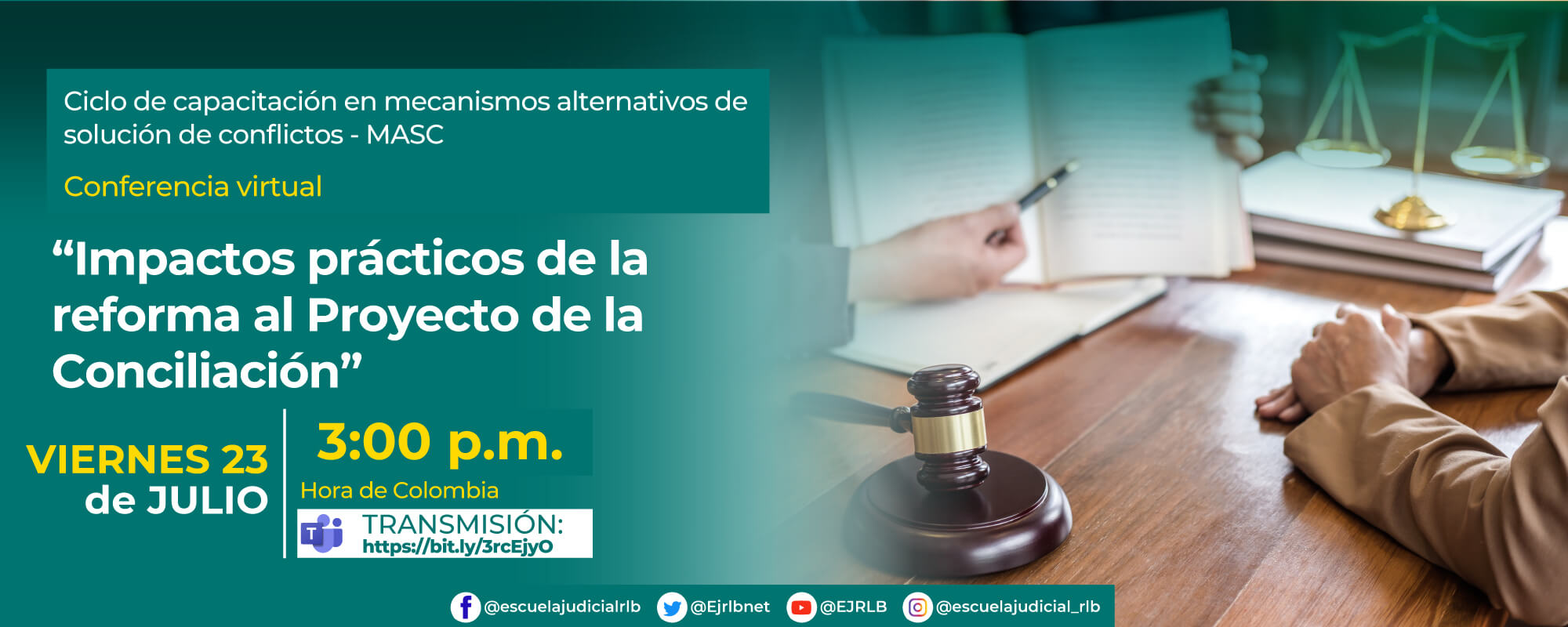 CICLO DE CAPACITACIÓN EN MECANISMOS ALTERNATIVOS PARA LA SOLUCIÓN DE CONFLICTOS.   2ª CONFERENCIA VIRTUAL:  “IMPACTOS PRÁCTICOS DE LA REFORMA AL PROYECTO DE LA CONCILIACIÓN”
