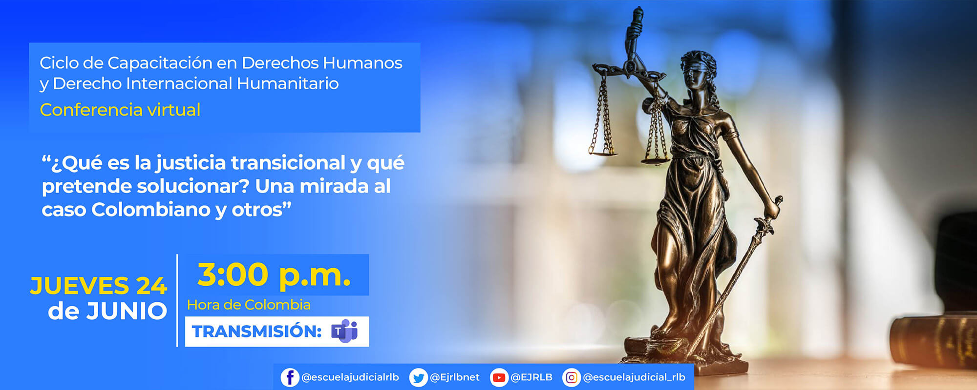 4ª Conferencia Virtual: "¿Qué es la Justicia Transicional y qué pretende solucionar? Una mirada al caso colombiano y otros."