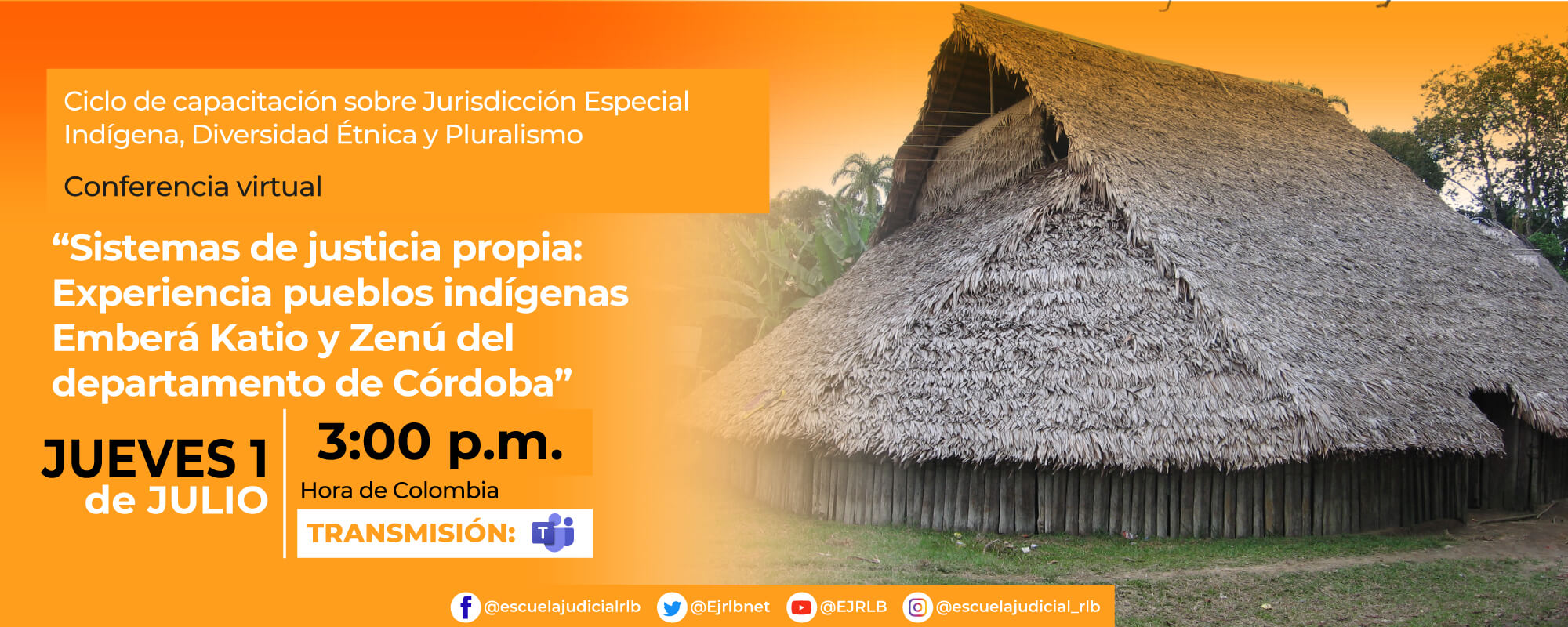 2a Conferencia Virtual: “Sistemas de Justicia Propia: Pueblos Indígenas Embera Katío y Zenú Departamento de Córdoba”.