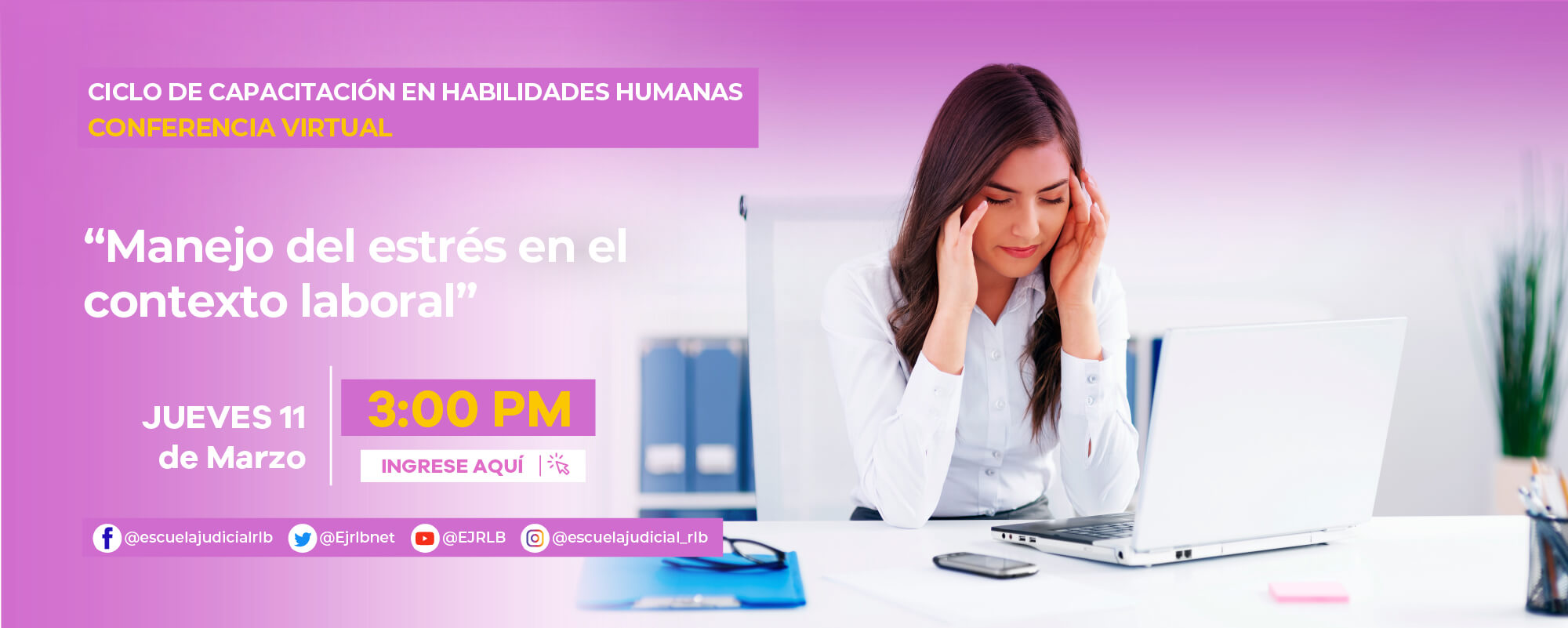 PRIMER CICLO DE CAPACITACIONES EN HABILIDADES HUMANAS 2a CONFERENCIA VIRTUAL “MANEJO DEL ESTRÉS EN EL CONTEXTO LABORAL”