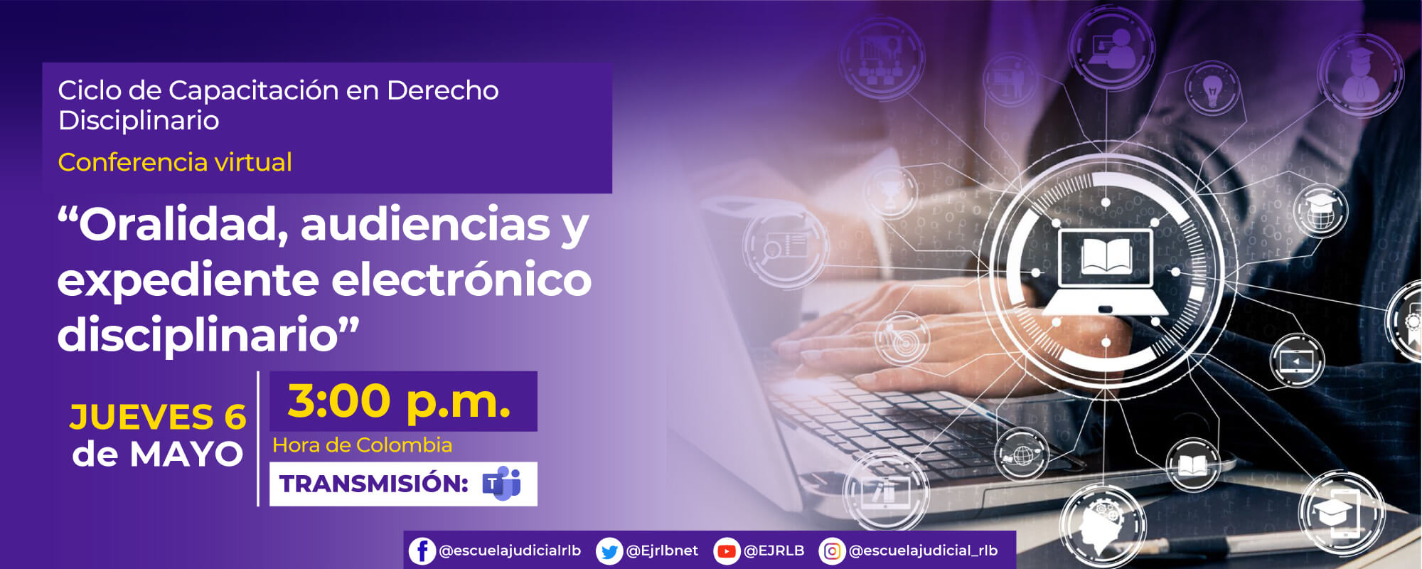 5a Conferencia Virtual: “ORALIDAD, AUDIENCIAS Y EXPEDIENTE ELECTRÓNICO DISCIPLINARIO”.